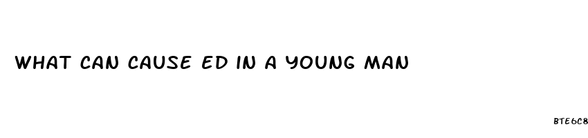 what can cause ed in a young man