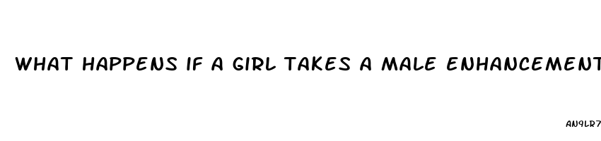 what happens if a girl takes a male enhancement