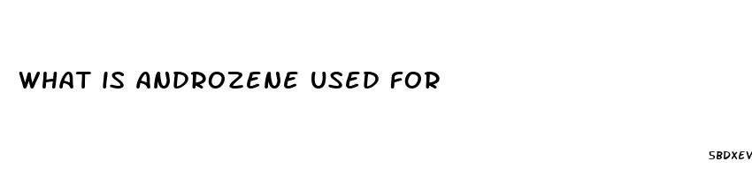 what is androzene used for