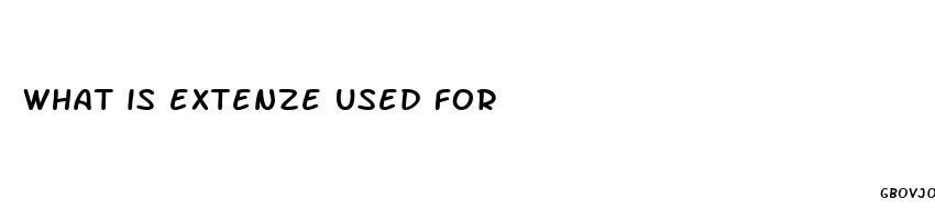 what is extenze used for