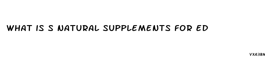 what is s natural supplements for ed