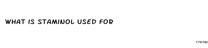 what is staminol used for