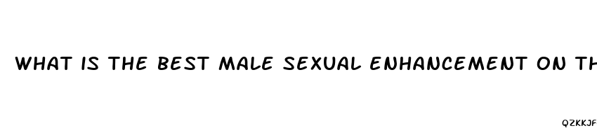 what is the best male sexual enhancement on the market