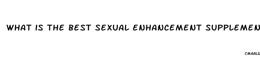 what is the best sexual enhancement supplement