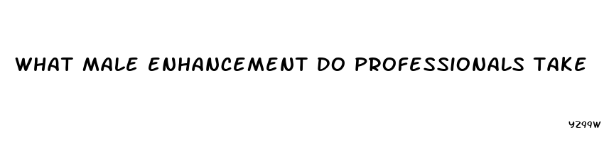 what male enhancement do professionals take