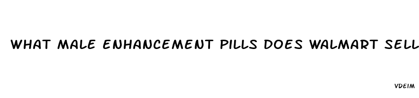 what male enhancement pills does walmart sell