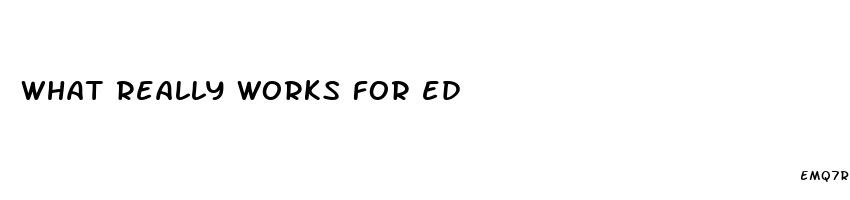 what really works for ed