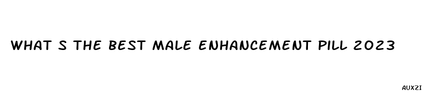 what s the best male enhancement pill 2023