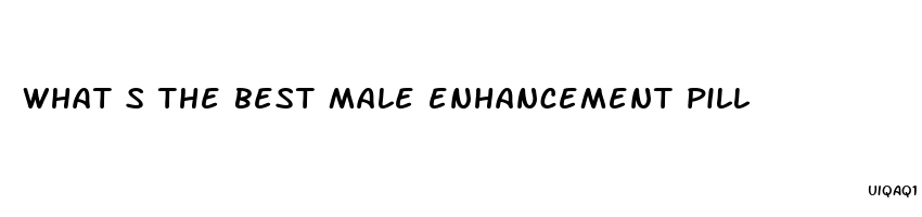 what s the best male enhancement pill