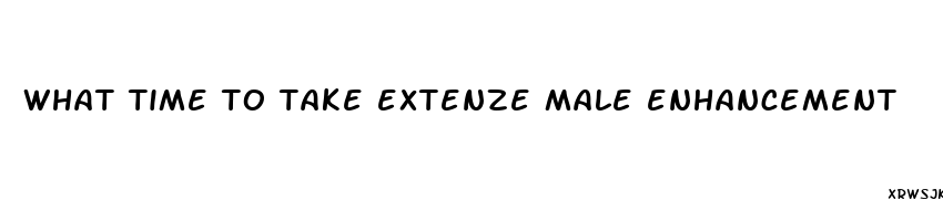 what time to take extenze male enhancement