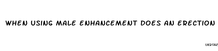 when using male enhancement does an erection go away after ejaculation