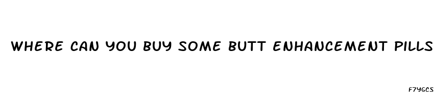 where can you buy some butt enhancement pills