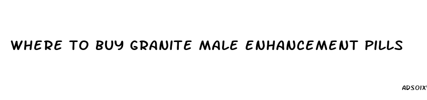 where to buy granite male enhancement pills