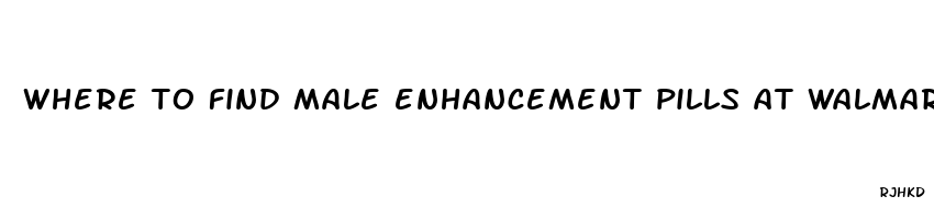 where to find male enhancement pills at walmart