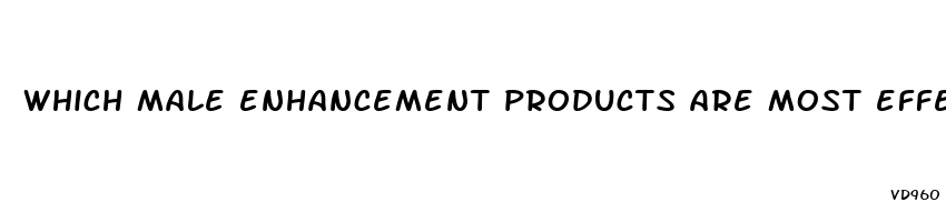 which male enhancement products are most effective