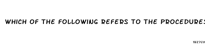 which of the following refers to the procedures that keep data current quizlet