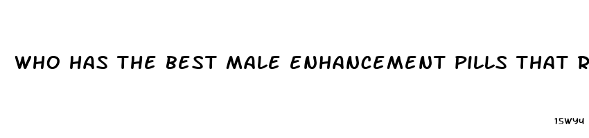 who has the best male enhancement pills that really works