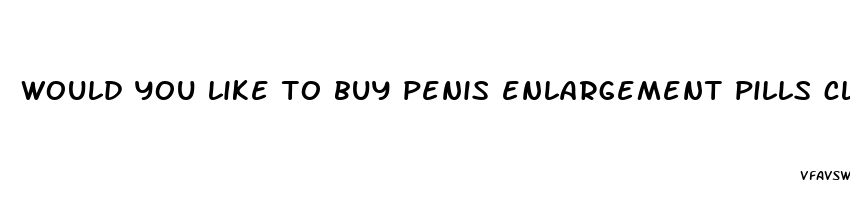 would you like to buy penis enlargement pills clown