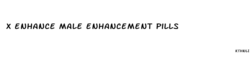 x enhance male enhancement pills