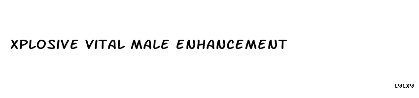 xplosive vital male enhancement