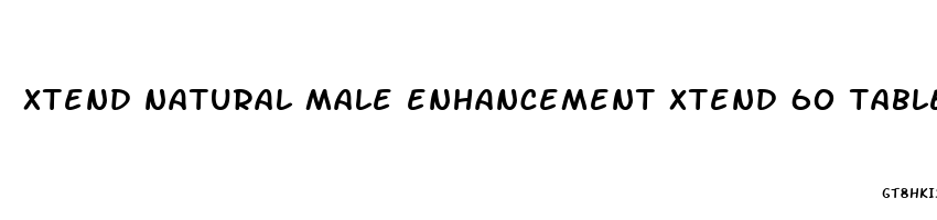 xtend natural male enhancement xtend 60 tablets