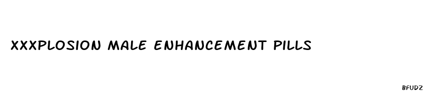 xxxplosion male enhancement pills