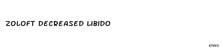 zoloft decreased libido