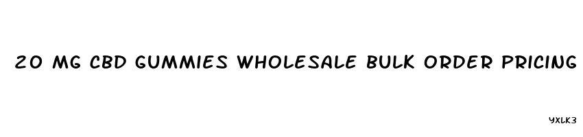 20 mg cbd gummies wholesale bulk order pricing