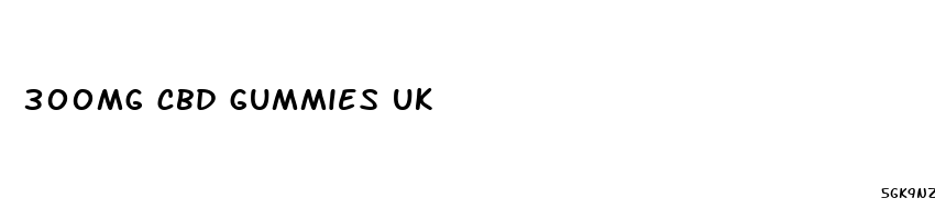 300mg cbd gummies uk