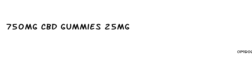 750mg cbd gummies 25mg