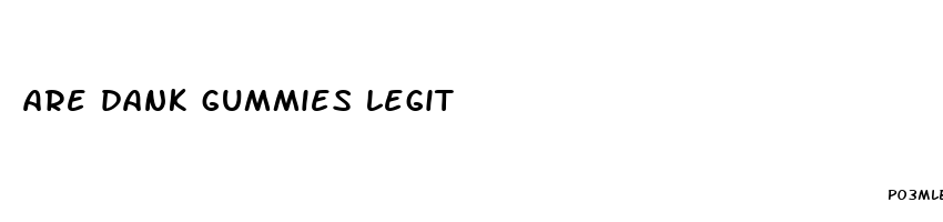 are dank gummies legit