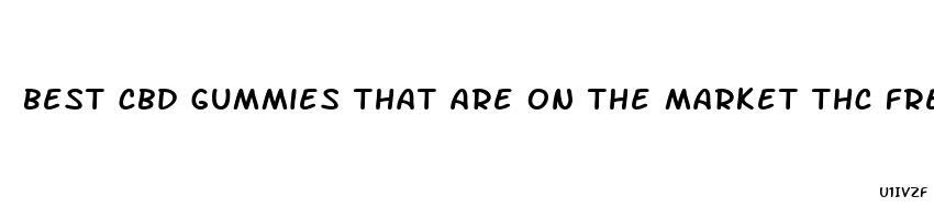 best cbd gummies that are on the market thc free