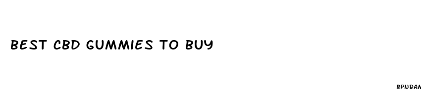 best cbd gummies to buy