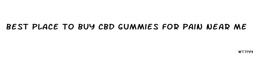 best place to buy cbd gummies for pain near me