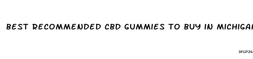 best recommended cbd gummies to buy in michigan