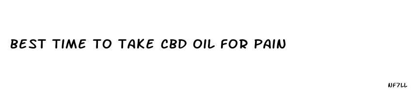 best time to take cbd oil for pain