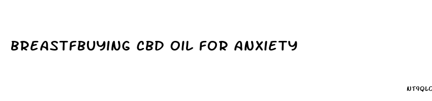 breastfbuying cbd oil for anxiety