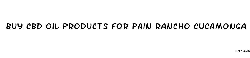 buy cbd oil products for pain rancho cucamonga ca