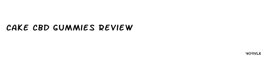 cake cbd gummies review