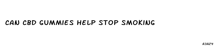 can cbd gummies help stop smoking