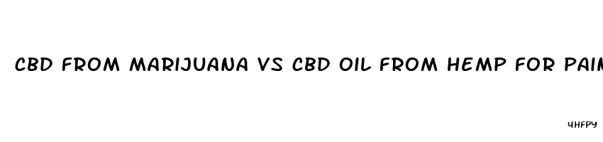 cbd from marijuana vs cbd oil from hemp for pain relief