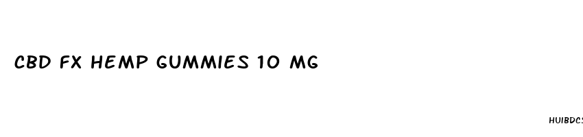 cbd fx hemp gummies 10 mg