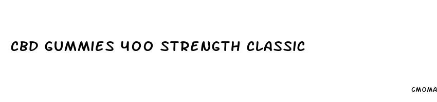 cbd gummies 400 strength classic