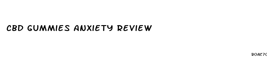 cbd gummies anxiety review