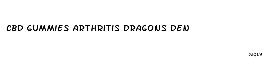 cbd gummies arthritis dragons den