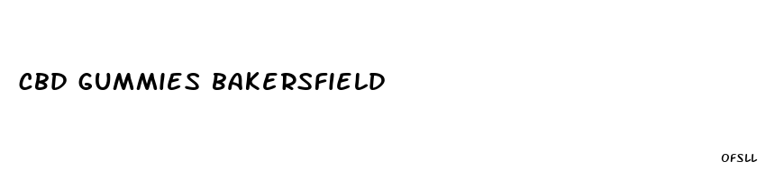 cbd gummies bakersfield