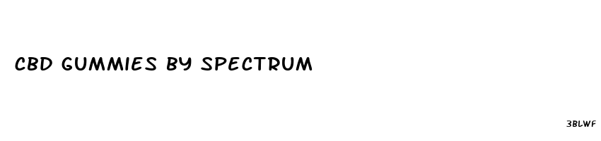 cbd gummies by spectrum