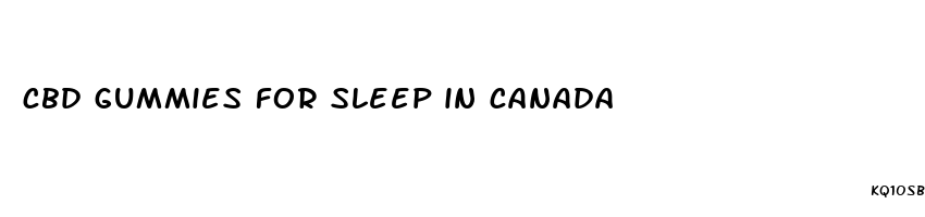 cbd gummies for sleep in canada