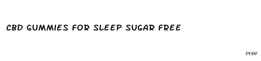 cbd gummies for sleep sugar free