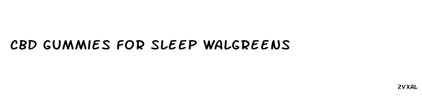 cbd gummies for sleep walgreens